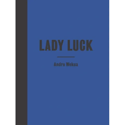 Andro Wekua: Lady Luck