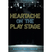Heartache on the Play Stage