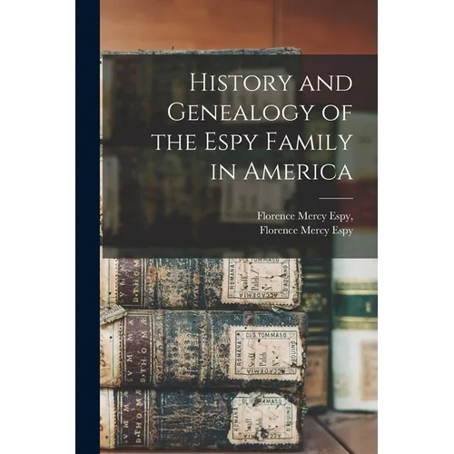 History and Genealogy of the Espy Family in America