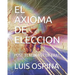El Axioma de Eleccion: Post Tenebras Lux Erat