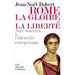 Rome, La Gloire Et La Liberte: Aux Sources de l'Identite Europeenne