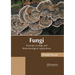 Fungi: Diversity, Ecology and Biotechnological Applications