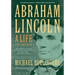 Abraham Lincoln: A Life