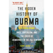 The Hidden History of Burma: Race, Capitalism, and the Crisis of Democracy in the 21st Century