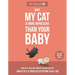 Why My Cat Is More Impressive Than Your Baby