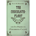 The Chocolate Plant, Theobroma Cacao and Its Products