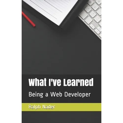 What I've Learned: Being a Web Developer