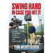 Swing Hard in Case You Hit It: My Escape from Addiction and Shot at Redemption on the Trump Campaign