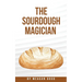 The Sourdough Magician