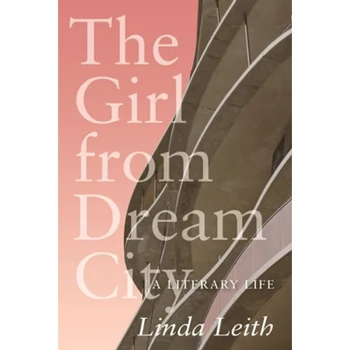 The Girl from Dream City: A Literary Life