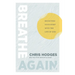 Breathe Again: Reigniting Your Spirit with the Life of God