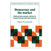 Democracy and the Market: Political and Economic Reforms in Eastern Europe and Latin America
