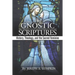 The Gnostic Scriptures: History, Theology, and the Sacred Feminine: