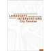 Kamel Louafi Landscape Architects: Landscape Interventions: Stadtparadiese / City Paradises