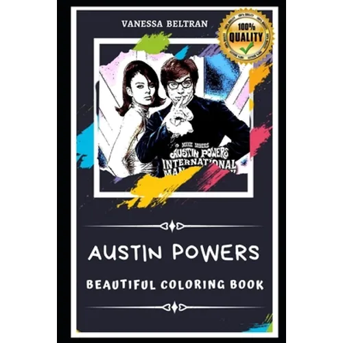 Austin Powers Beautiful Coloring Book: Stress Relieving Adult Coloring Book for All Ages