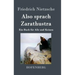 Also sprach Zarathustra: Ein Buch für Alle und Keinen