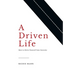 A Driven Life: How to Drive Yourself into Serenity