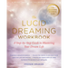 The Lucid Dreaming Workbook: A Step-By-Step Guide to Mastering Your Dream Life