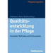 Qualitatsentwicklung in Der Pflege: Konzepte, Methoden Und Instrumente