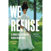 We Refuse: A Forceful History of Black Resistance