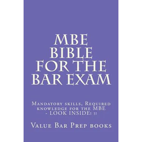MBE Bible For The Bar Exam: Mandatory skills, Required knowledge for the MBE - LOOK INSIDE! !!
