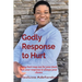 Godly Response to Hurt: Being hurt may not be your fault, but your response is always your choice.