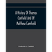 A History Of Thomas Canfield And Of Matthew Camfield, With A Genealogy Of Their Descendants In New Jersey