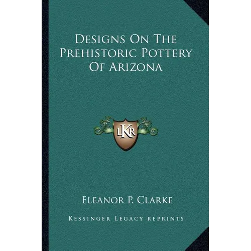 Designs On The Prehistoric Pottery Of Arizona