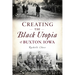 Creating the Black Utopia of Buxton, Iowa