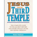 Jesus and the Third Temple: The Complete Guide to the Ancient History and Secret Rituals of the Red Heifer Ceremony