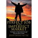 Land the Perfect Job in an Imperfect Market: Strategies to help break through the job search clutter