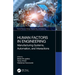 Human Factors in Engineering: Manufacturing Systems, Automation, and Interactions