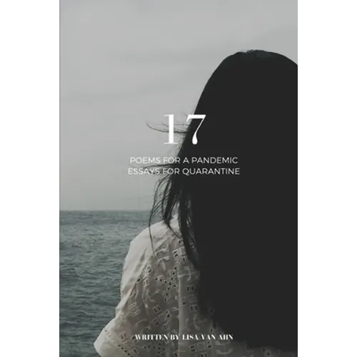 17 - Poems for a Pandemic & Essays for Quarantine