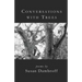 Conversations with Trees