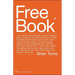 The Free Book: I Am a Fanatic about Freedom. I'm Tired of Seeing People Beaten Down by the World's Systems and by Religion. God's Offering Real Freedo