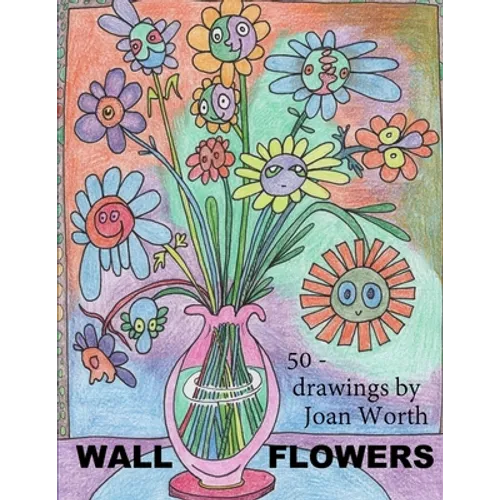 Wall Flowers: 50 pictures ready for colored pencils
