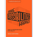 Make Possibilities Happen: How to Transform Ideas Into Reality
