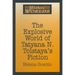 The Explosive World of Tatyana N. Tolstaya's Fiction