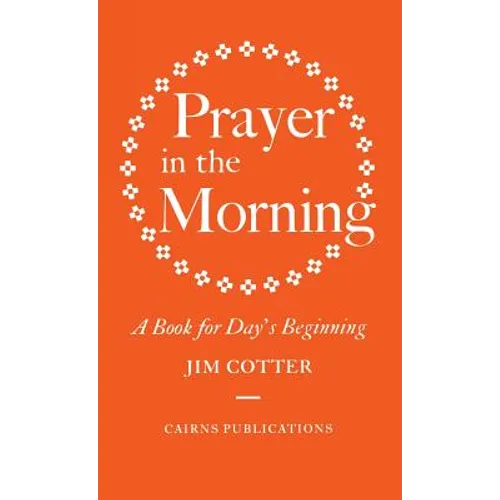 Prayer in the Morning: A Book for Day's Beginning