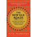 The New Silk Roads: The New Asia and the Remaking of the World Order
