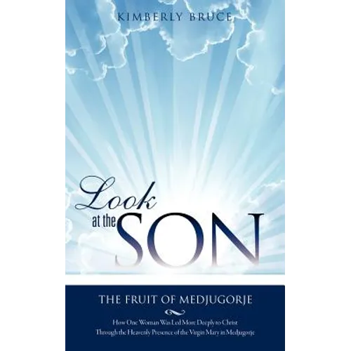 Look at the SON: The Fruit of Medjugorje