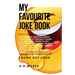 My Favourite Joke Book: The joke book, awesome joke book, dad jokes, family jokes, jokes