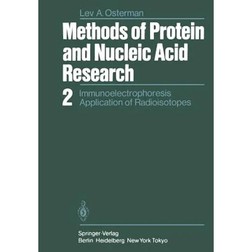 Methods of Protein and Nucleic Acid Research: 2 Immunoelectrophoresis Application of Radioisotopes