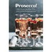 Prosecco!: Italy's Iconic Sparkling Wine, with Cocktail Recipes and Lore