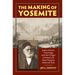 The Making of Yosemite: James Mason Hutchings and the Origin of America's Most Popular Park