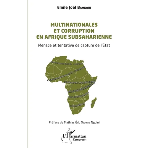 Multinationales et corruption en Afrique subsaharienne: Menace et tentative de capture de l'État