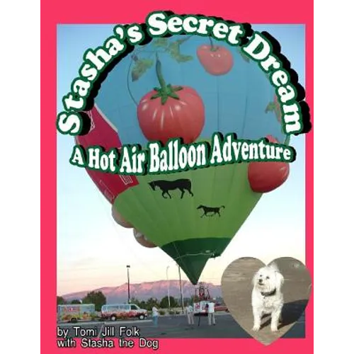 Stasha's Secret Dream, A Hot Air Balloon Adventure