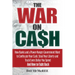 The War on Cash: How Banks and a Power-Hungry Government Want to Confiscate Your Cash, Steal Your Liberty and Track Every Dollar You Spend. and How to
