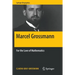 Marcel Grossmann: For the Love of Mathematics