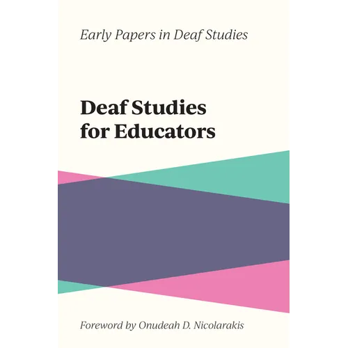 Deaf Studies for Educators: Volume 2